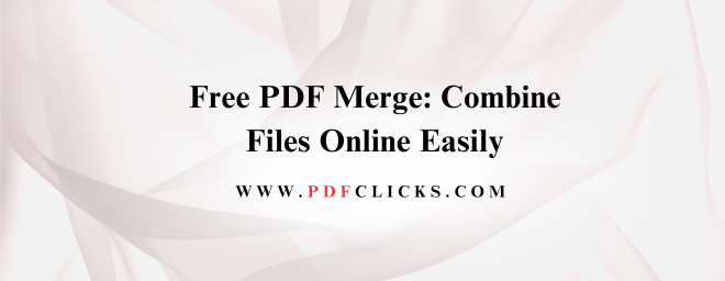 Free PDF Merge: Combine Files Online Easily